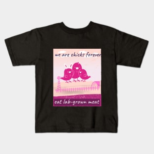 we are chicks forever, eat lab-grown meat Kids T-Shirt